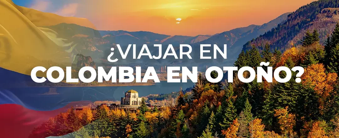 ¿Viajar en Colombia en otoño? Conoce los mejores lugares para visitar