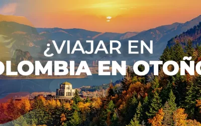 ¿Viajar en Colombia en otoño? Conoce los mejores lugares para visitar